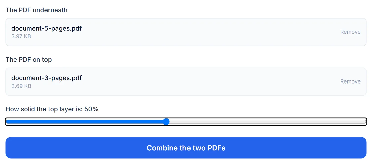 Add the base PDF, the PDF to lay on top, and how solid the top layer should be.